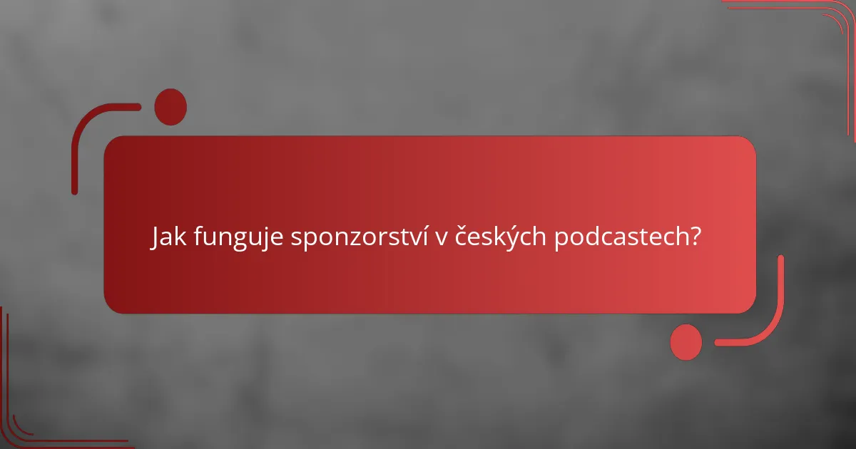 Jak funguje sponzorství v českých podcastech?