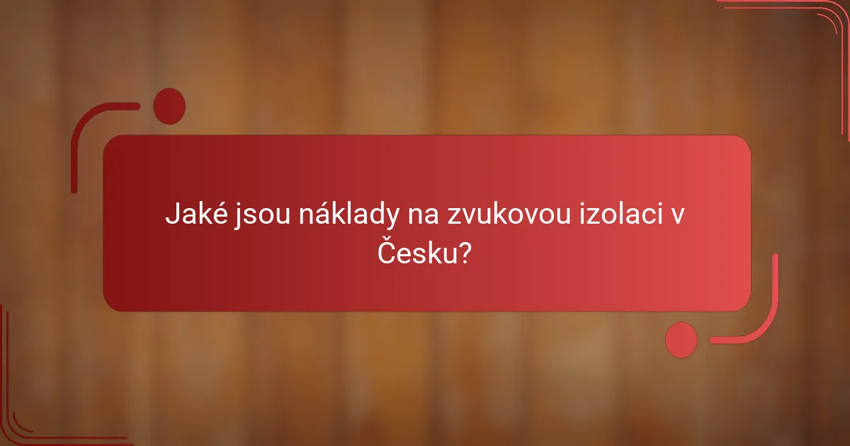 Jaké jsou náklady na zvukovou izolaci v Česku?